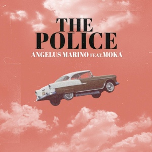 Обложка для Angelus Marino feat. Moka - The Police
