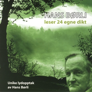 Обложка для Hans Børli - Hviler I En Stor Mildhet