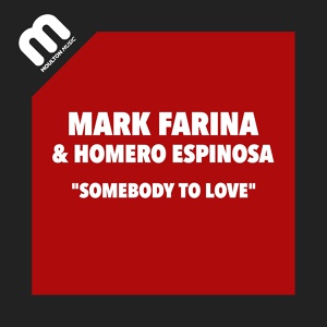 Обложка для Mark Farina, Homero Espinosa - Somebody To Love