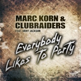 Обложка для Marc Korn & Clubraiders Feat. Orry Jackson - Everybody Likes To Party [New Music - vk.com/nomuzlife]