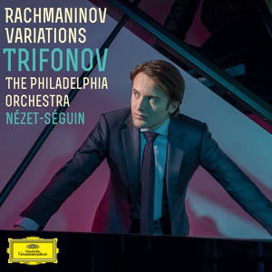 Обложка для Daniil Trifonov - Rachmaninoff: Variations on a Theme of Chopin, Op. 22 - Variation No. 14 Moderato