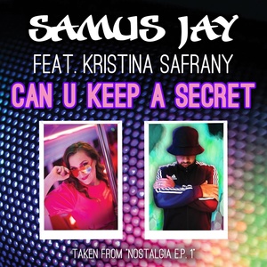 Обложка для Samus Jay feat. Kristina Safrany - Can U Keep a Secret