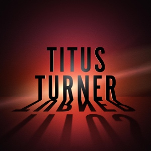 Обложка для Titus Turner - Knock Me A Kiss
