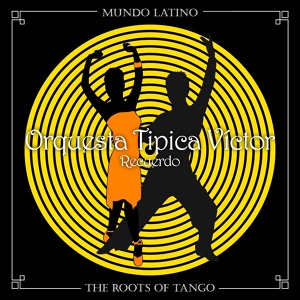 Обложка для Orquesta Típica Víctor (dir. Federico Scorticati) - Instrumental - Como tigre cebao!