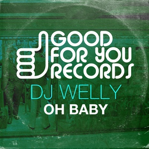 Обложка для DJ Welly - Oh Baby (This Is A House Record)