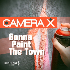 Обложка для Camera X - Gonna Paint the Town