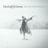 Обложка для The Nightly Disease - Delicate White Sound, Pt. 1