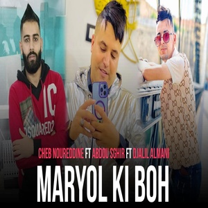 Обложка для Cheb Nourdine feat. Djalil Almani, Abdou Sghir - Maryol Ki Boh
