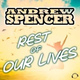 Обложка для Andrew Spencer - Rest Of Our Lives