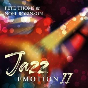 Обложка для Pete Thoms, Noel Robinson - A Piece of My Jazz Mind