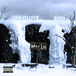 Обложка для Shy Glizzy feat. RMR - White Lie (feat. RMR)