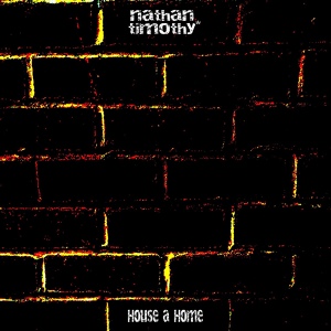 Обложка для Nathan Timothy - House A Home