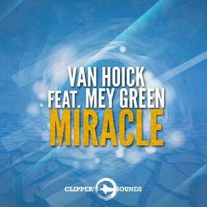 Обложка для Van Hoick feat. Mey Green - Miracle