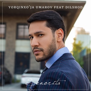 Обложка для Yorqinxo'ja Umarov, Dilshod - Senorita