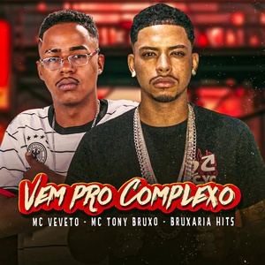 Обложка для MC Marquinhos Tempestade, Mc Tony Bruxo, Mc Veveto, Bruxaria HITs - Vem pro Complexo