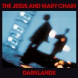 Обложка для The Jesus And Mary Chain - Darklands