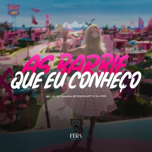 Обложка для Mc JV, dj nanda bitencourt, Dj Didi - As Barbie Que Eu Conheço