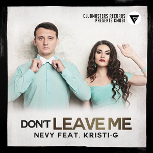 Обложка для Nevy feat. Kristi-G - Don't Leave Me