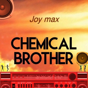 Обложка для Joy Max - Chemical Brother