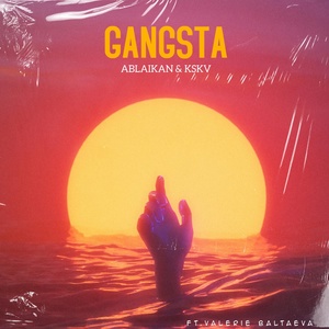 Обложка для Ablaikan, KSKV & Valerie Baltaeva - Gangsta (Original Mix)