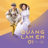 Обложка для T Team feat. Kim Ngân FapTV - Quằng Lắm Em Ơi (feat. Kim Ngân FapTV)