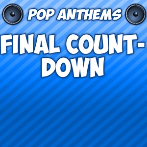 Обложка для Pop Anthems - Final Countdown (Originally Performed By Europe)