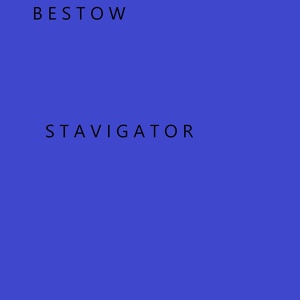 Обложка для Bestow - Stavigator