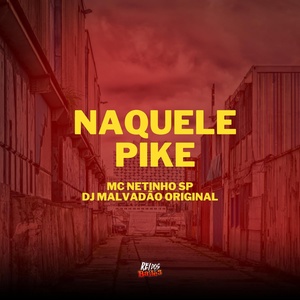 Обложка для Mc Netinho Sp, Dj Malvadão Original - Naquele Pike