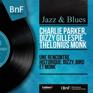 Обложка для Charlie Parker, Dizzy Gillespie, Thelonius Monk - Mohawk