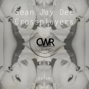 Обложка для Sean Jay Dee, Crossplayers - 04 AM