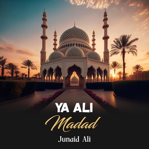 Обложка для Junaid Ali - Ya Ali Madad