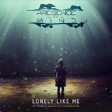 Обложка для Presence | of | Mind - Lonely Like Me