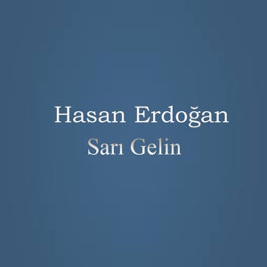 Обложка для Hasan Erdoğan - Kapısının Önü