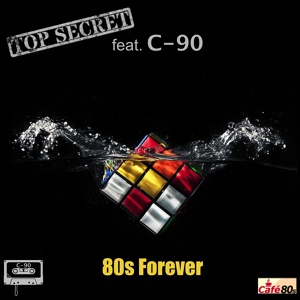 Обложка для Top Secret feat. C90 - 80s Forever