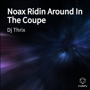 Обложка для NOAX - Riding around in the coupe