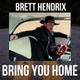 Обложка для Brett Hendrix - Bring You Home