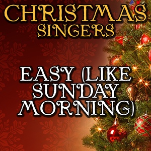 Обложка для Christmas Singers - Easy (Like Sunday Morning)