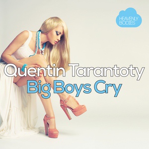 Обложка для Quentin Tarantoty - Big Boys Cry (Original Mix)