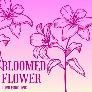 Обложка для Lord Fordovik - Bloomed Flower