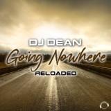 Обложка для DJ Dean - Going Nowhere Reloaded