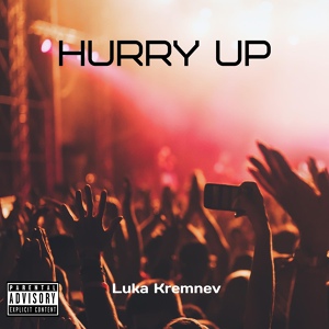 Обложка для Luka Kremnev - Hurry Up