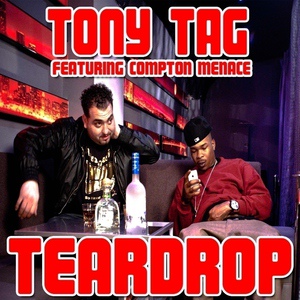 Обложка для Tony Tag feat. Compton Menace - Teardrop