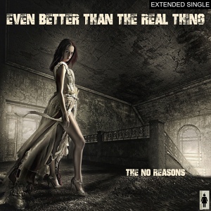 Обложка для The NoReasons - Even Better Than The Real Thing