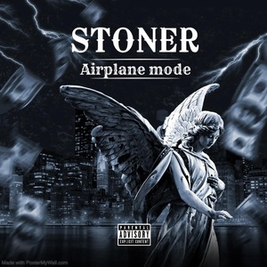 Обложка для Airplane mode feat. Black The Ripper, Iron Barz, Stoner - Stoner