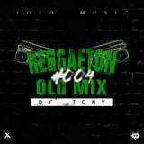Обложка для DJ Tony - Reggaeton Old Mix #004