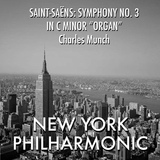 Обложка для Charles Munch feat. New York Philharmonic - Saint-Saëns_ Symphony #3 In C Minor, Op. 78, _Organ_ 1b. - Poco Adagio [10 Nov. 1947]