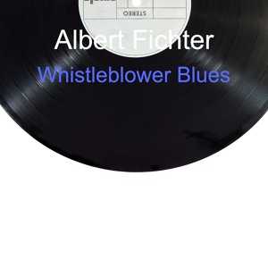 Обложка для Albert Fichter - Whistleblower Blues