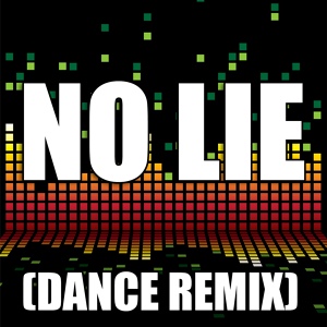 Обложка для The Re-Mix Heroes - No Lie (Dance Remix)