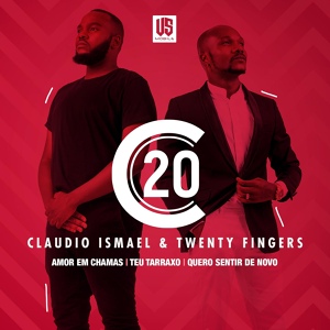 Обложка для Twenty Fingers, Claudio Ismael - Amor Em Chama