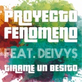 Обложка для Proyecto Fenomeno feat. Deivys - Tirame Un Besito